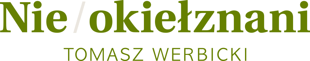 Nieokiełznani - Tomasz Werbicki